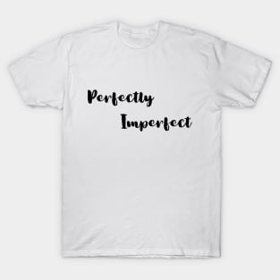 Perfectly Imperfect T-Shirt